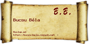 Bucsu Béla névjegykártya